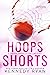 HOOPS Shorts: A Hoops Novella Collection