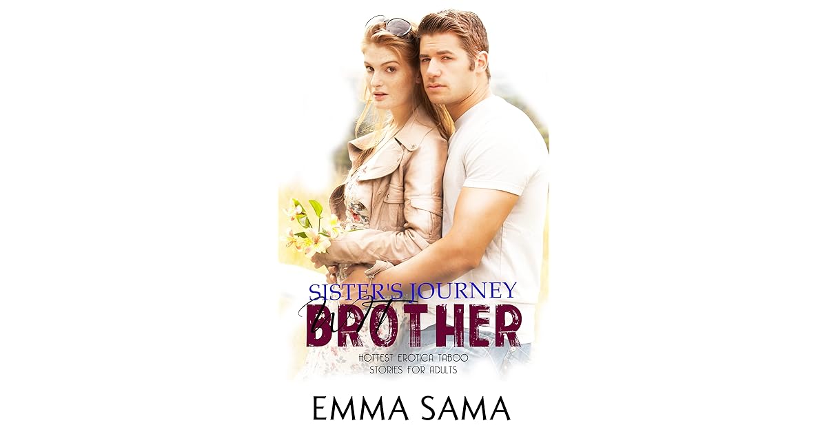 SISTER S JOURNEY WITH BROTHER Naughty Taboo Dirty Stories Of Explicit sister-s-journey-with-brother-naughty-taboo-dirty-stories-of-explicit