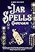 The Jar Spells Compendium by Lara Halpert