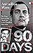 Ninety Days: The True Story...