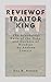 Review of Traitor King: The...