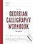 Georgian Calligraphy Workbo...