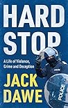 Hard Stop: A Life of Violence, Crime and Deception