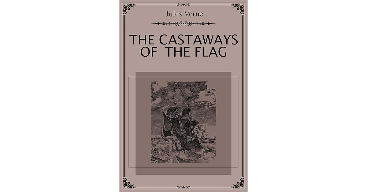 The Castaways of the Flag Second Fatherland by Jules Verne