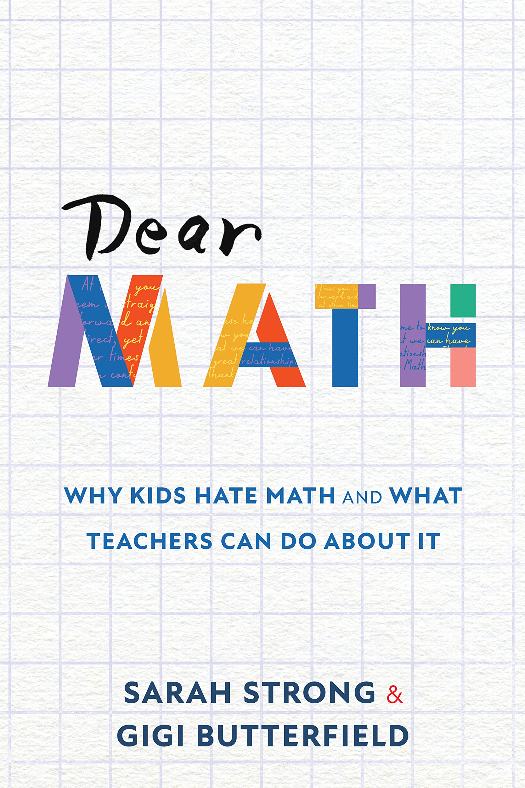 Dear Math: Why Kids Hate Math and What Teachers Can Do About It (Kindle Edition)