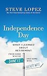 Independence Day: What I Learned About Retirement from Some Who’ve Done It and Some Who Never Will