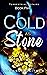 Cold as Stone: Book Five of...
