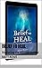 Belief to Heal: Mastering the Mindset to Heal