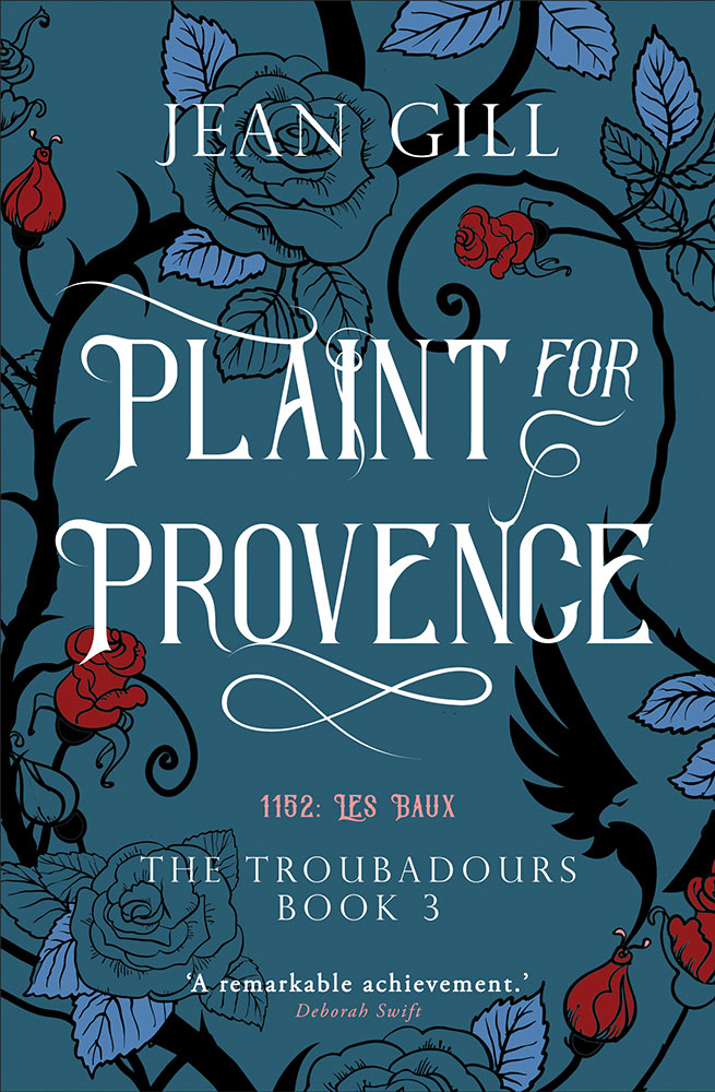 Plaint for Provence: 1152: Les Baux (The Troubadours Quartet #3)