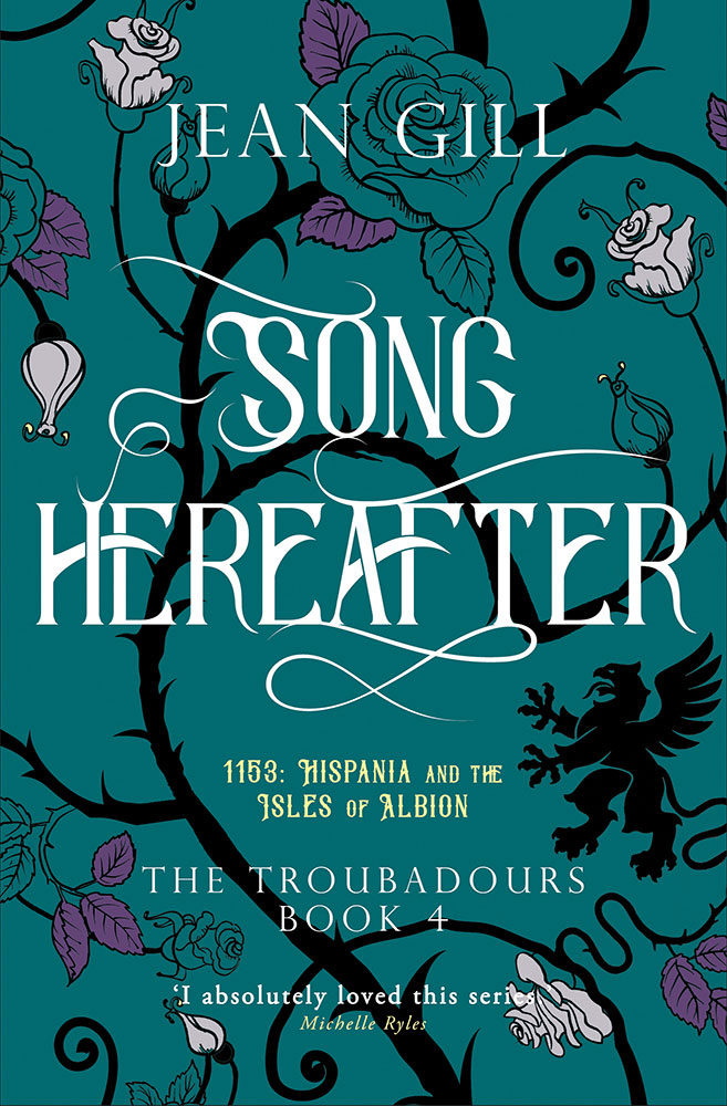 Song Hereafter: 1153 in Hispania and the Isles of Albion (The Troubadours Quartet #4)