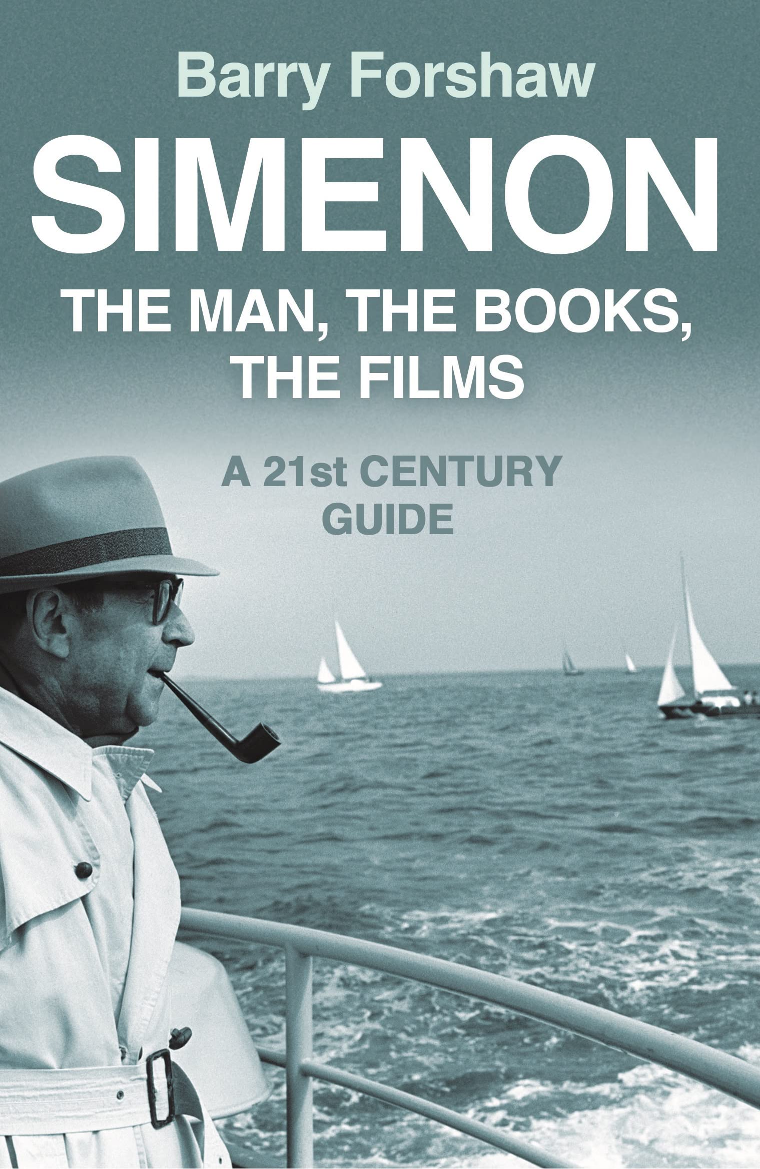 Simenon: The Man, The Books, The Films (Kindle Edition)
