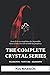 The Complete Crystal Series