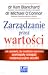 Zarządzanie przez wartości. Jak sprawić, by osobiste wartości pomagały osiągać nadzwyczajne wyniki