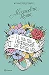 El día que encendimos las estrellas by Alexandra Roma