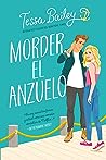 Morder el anzuelo by Tessa Bailey