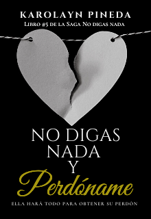 No digas nada y perdóname (No digas nada #5)