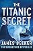 The Titanic Secret