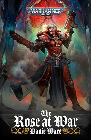 The Rose at War (Warhammer 40,000)