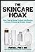 Skincare Hoax: How You're Being Tricked into Buying Lotions, Potions & Wrinkle Cream