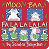 Moo, Baa, Fa La La La La! by Sandra Boynton