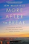 More After the Break by Jen Maxfield