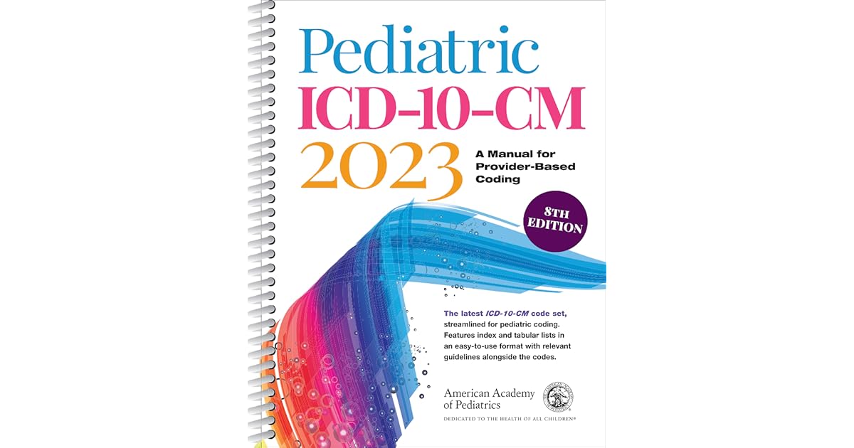 Pediatric ICD10CM 2023 A Manual for ProviderBased Coding by American Academy of Pediatrics