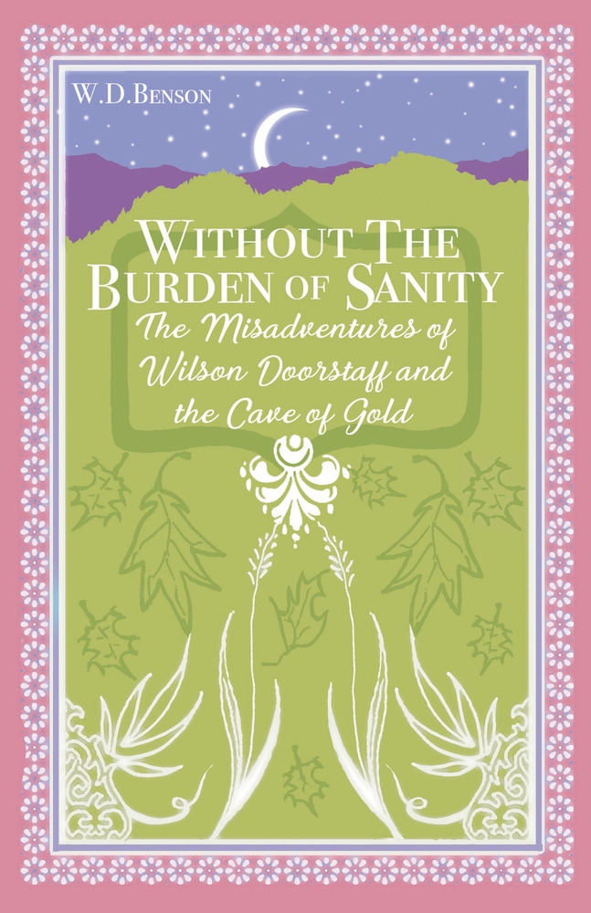 Without the Burden of Sanity: The Adventures of Wilson Doorstaff and the Cave of Gold