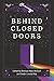 Behind Closed Doors by Marissa Alexa McCool