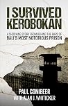 I Survived Kerobokan: A shocking story from behind the bars of Bali's most notorious prison I Survived Kerobokan: A shocking story from behind the bars of Bali's most notorious prison