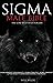 Sigma Male Bible: Lone Wolf Sigma Rules for Life, Sigma Mindset, Personality, Characteristics, Sigma Grindset & The Sigma vs Alpha Male Dating Strategies: Double Your Dating Life Success