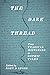 The Dark Thread: From Tragical Histories to Gothic Tales (The Early Modern Exchange)