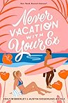 Never Vacation with Your Ex by Emily Wibberley