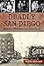 Deadly San Diego: Historic ...