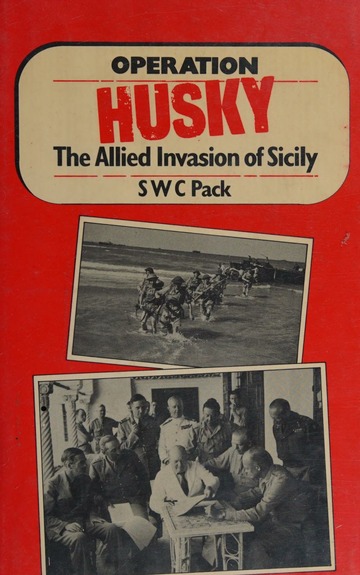 Operation HUSKY: The Allied Invasion of Sicily