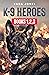 K-9 Heroes: Books 1, 2, 3