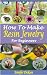 HOW TO MAKE RESIN JEWELRY FOR BEGINNERS  by Jennifer Dickson