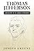 Thomas Jefferson: A Biograp...