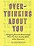 Overthinking About You: Navigating Romantic Relationships When You Have Anxiety, OCD, and/or Depression