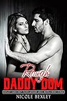 ROUGH DADDY DOM: Explicit Taboo Dirty Filthy Quickies Adult Hot Eroctica Short Stories Collection: Dominant, Ganged, Kinky Family, MF Forced, Submission, Brats, BDSM, Dark Romance ROUGH DADDY DOM: Explicit Taboo Dirty Filthy Quickies Adult Hot Eroctica Short Stories Collection: Dominant, Ganged, Kinky Family, MF Forced, Submission, Brats, BDSM, Dark Romance