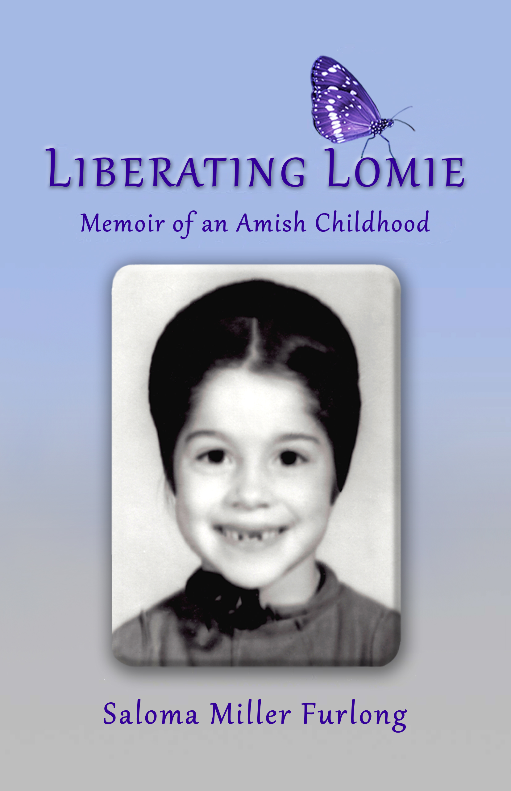 Liberating Lomie Memoir of an Amish Childhood