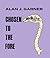 Chosen to the Fore by Alan J. Garner