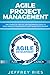 Agile Project Management: The Complete Step-by-Step Beginner’s Guide to Agile Project Management & Software Development (Lean Guides for Scrum, Kanban, Sprint, DSDM XP & Crystal)