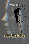 Small Shifts: Short Stories of Fantastical Transformation