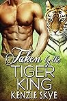 Taken by the Tiger King (Steamy Shifter Romances #2)