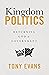 Kingdom Politics: Returning God to Government