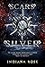 Scars of Salt and Silver by Indiana Rose