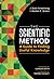 The Scientific Method: A Guide to Finding Useful Knowledge