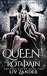 Queen of Rot and Pain by Liv Zander