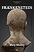 Frankenstein: The Original 1818 Text
