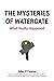 The Mysteries of Watergate:...